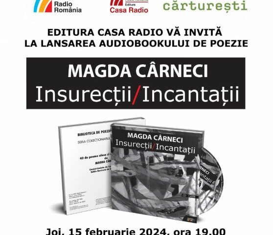De Ziua Națională a Lecturii, Editura Casa Radio lansează audiobookul Insurecții/Incantații de Magda Cârneci
