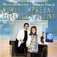 MIRCEA ROMCESCU, OLIMPIA PANCIU. Numai împreună (Together, forever)