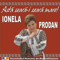 IONELA PRODAN. Astă seară-i seară mare!