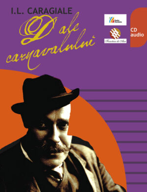 I.L. CARAGIALE. D'ale carnavalului