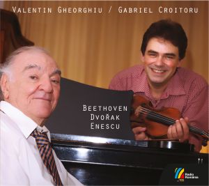 Recital VALENTIN GHEORGHIU/GABRIEL CROITORU Beethoven Dvoøak Enescu