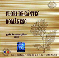 FLORI DE CÂNTEC ROMÂNESC. Gala laureaților 2003