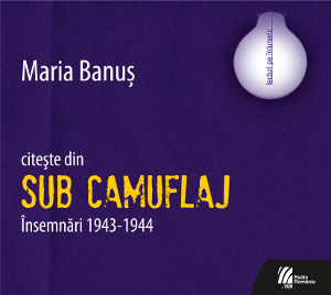 Maria BANUȘ citește din Sub camuflaj. Însemnări 1943-1944
