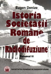 Istoria Societății Române de Radiodifuziune. Instaurarea și consolidarea comunismului, vol. 2 (1944-1965).