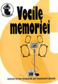 Vocile memoriei. Antologie de conferințe din Arhiva Societății Române de Radiodifuziune. Vol. I, 1931-1935.