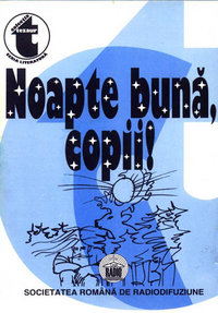 Noapte bună, copii! Culegere de povești, povestiri, legende din Arhiva Societății Române de Radiodifuziune. Vol.I, 1932-1965.