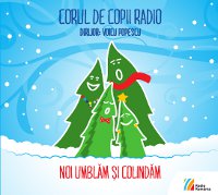 Noi umblăm și colindăm  Corul de Copii RadioDirijor: Voicu Popescu