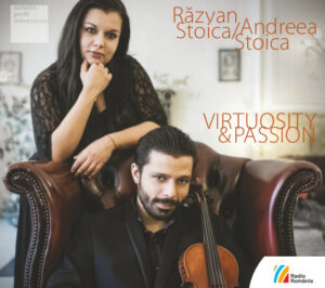 VIRTUOSITY AND PASSION Răzvan Stoica - vioară Andreea Stoica - pian