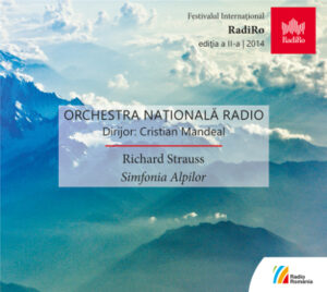 Orchestra Națională Radio Dirijor: Cristian Mandeal  Richard Strauss, Simfonia Alpilor