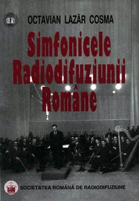 Simfonicele Radiodifuziunii Române 1928-1998