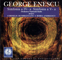 GEORGE ENESCU. Simfonia a IV-a. Simfonia a V-a. Orchestra Națională Radio. Dirijori: Corneliu Dumbrăveanu și Horia Andreescu.
