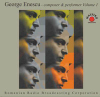 GEORGE ENESCU – composer & performer (vol.1)historical recordings