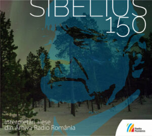 SIBELIUS - 150 Interpretări alese din Arhiva Radio România