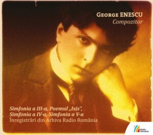 George ENESCU, Compozitor Simfonia a III-a, Poemul Isis, Simfonia a IV-a, Simfonia a V-a