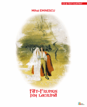Mihai Eminescu Făt-Frumos din lacrimă