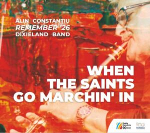 ALIN CONSTANTIURemember '26 Dixieland BandWHEN THE SAINTS GO MARCHIN' IN