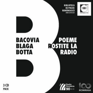 Bacovia / Blaga / Botta Poeme rostite la Radio. Ediție aniversară