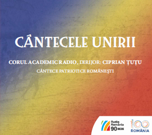 CÂNTECELE UNIRIICORUL ACADEMIC RADIO, dirijor: Ciprian Țuțu Cântece patriotice românesti
