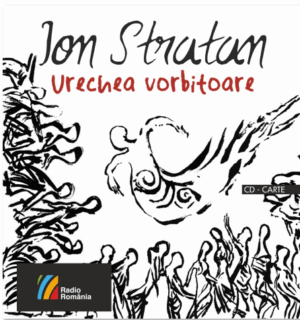 Ion Stratan, Urechea vorbitoare Poeme rostite la Radio (1992-1997)