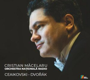 Cristian MĂCELARU ORCHESTRA NAȚIONALĂ RADIOCEAIKOVSKI • DVOØÁK