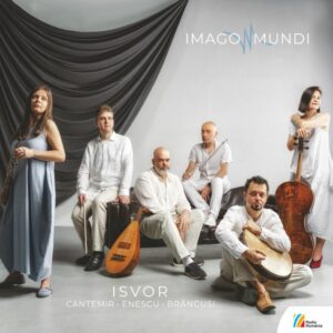 IMAGO MUNDII S V O R CANTEMIR • ENESCU • BRÂNCUȘI