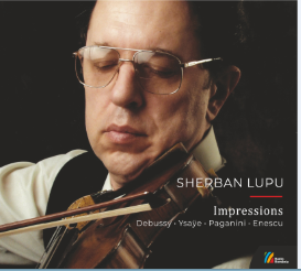 SHERBAN LUPU Impressions Debussy • Ysaÿe • Paganini • Enescu
