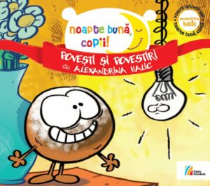Noapte bună, copii! Povești și povestiri cuALEXANDRINA HALIC