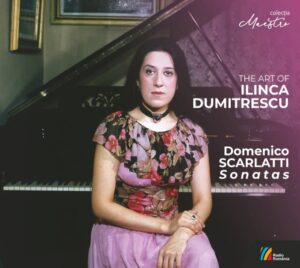 ARTA PIANISTEI ILINCA DUMITRESCUDomenico Scarlatti, Sonate