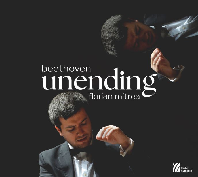 BEETHOVEN – UNENDING FLORIAN MITREA – Piano