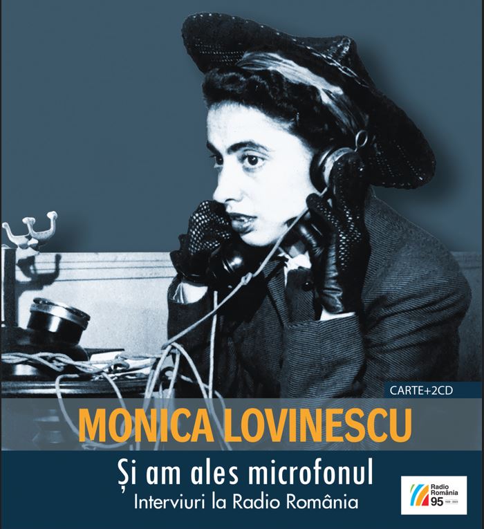 MONICA LOVINESCU Și am ales microfonul Interviuri la Radio România (1993-2004)
