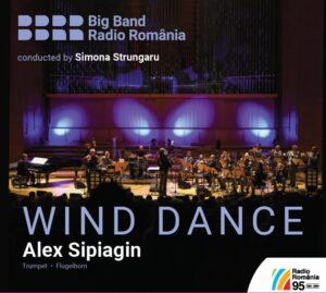 WIND DANCE Alex Sipiagin, Big Band Radio România, dirijor: Simona Strungaru