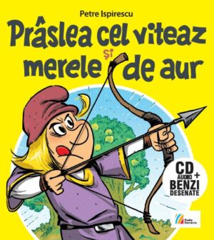 Petre IspirescuPrâslea cel viteaz și merele de aurRoman grafic de Alexandru Ciubotariu