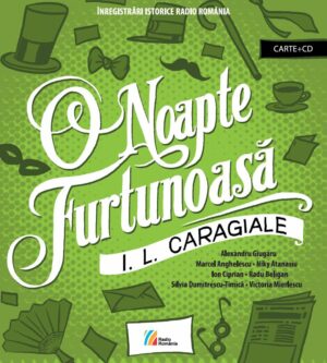 I.L CARAGIALE: O noapte furtunoasă, Comedie în două acte