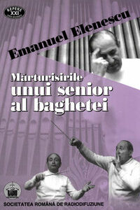 Mărturisirile unui senior al baghetei. Consemnate și adnotate de Mihaela Fâșie-Cudalbu