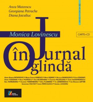 Anca Mateescu, Georgiana Petrache, Diana Joicaliuc MONICA LOVINESCU JURNAL ÎN OGLINDĂ
