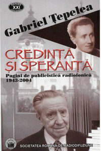 Credință și speranță. Pagini de publicistică radiofonică 1943-2004