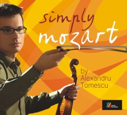 Simply Mozart by ALEXANDRU TOMESCUConcertele nr. 2,3,4 și 5 pentru vioară și orchestrăOrchestra de Cameră Radio; dirijor: Horia Andreescu