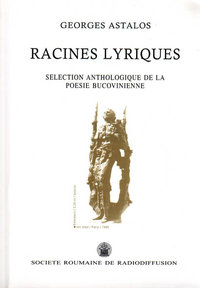 Racines liriques. Sélection anthologique de la poesie bucovinienne (în limba franceză)