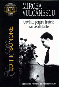 Cuvinte pentru fratele rămas departe. Conferințe la Radio (1930-1940)