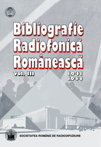 Bibliografie radiofonică românească, vol. 3 (1941-1944)
