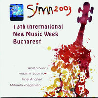 SIMN 2003. 13th International New Music Week 2003. Anatol Vieru, Vladimir Scolnic, Irinel Anghel, Mihaela Vosganian.