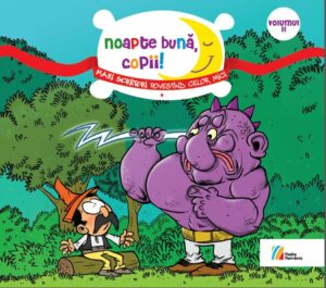 Noapte bună, copii! vol. 11 Mari scriitori povestind celor mici (I)